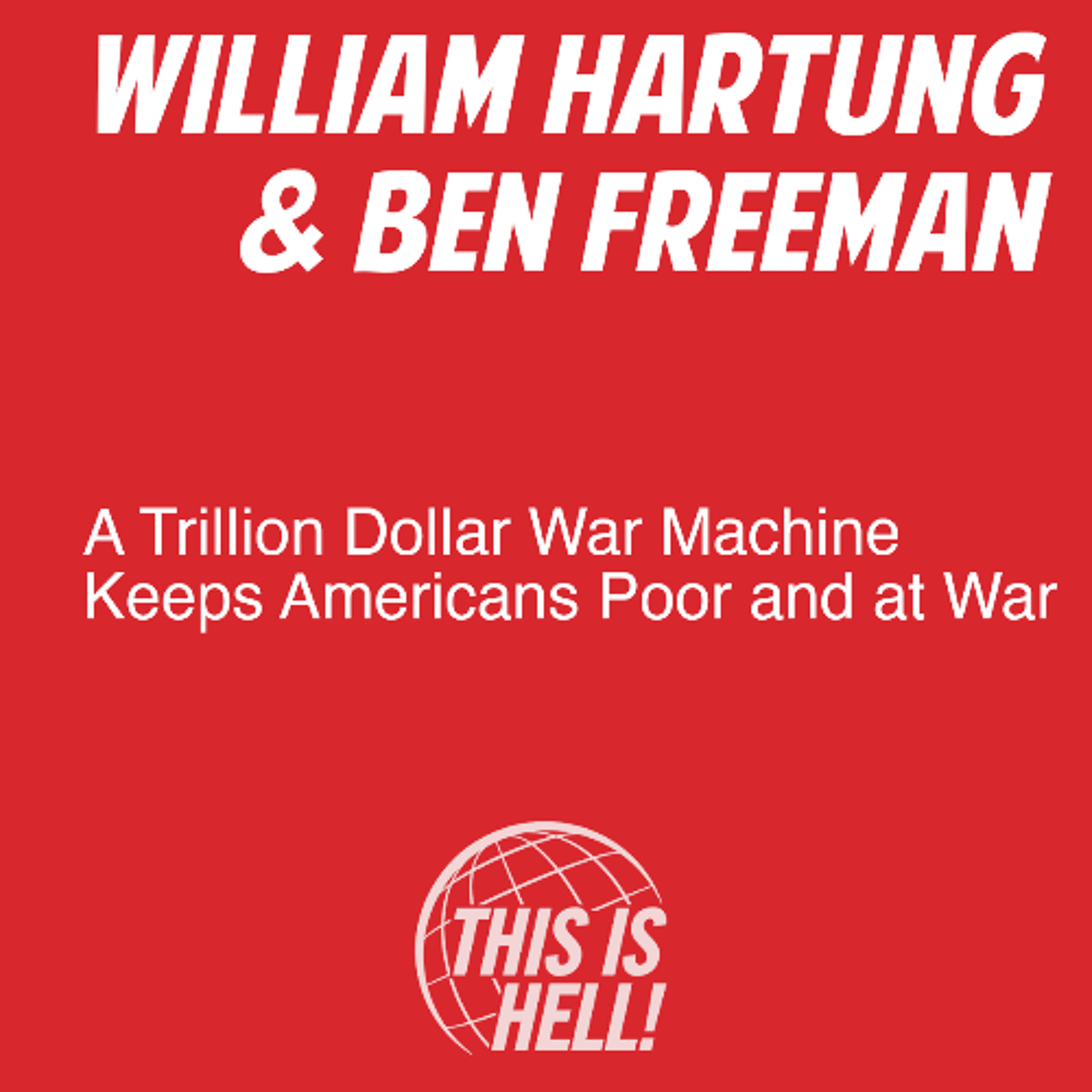 A Trillion Dollar War Machine Keeps Americans Poor and at War / William Hartung & Ben Freeman