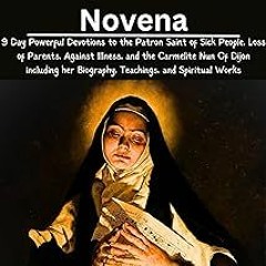 ? St. Elizabeth Of The Trinity Novena: 9 Day Powerful Devotion to the Patron Saint of Sick Peop