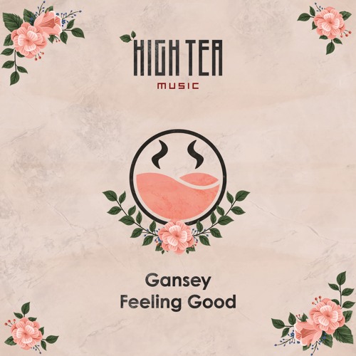 Gansey - Feeling Good [High Tea Music]