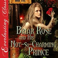 Get [Book] Briar Rose and His Not-So-Charming Prince BY Scarlet Hyacinth