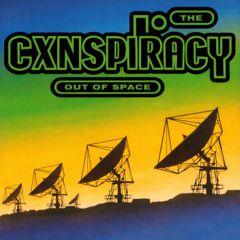 CXNSPIRACY - OUT OF SPACE