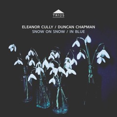 TR125 - Eleanor Cully - Snow On Snow [excerpt]