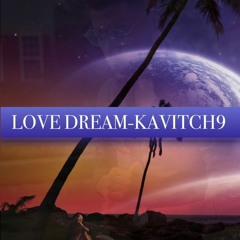 Love Dream - Kavitch9