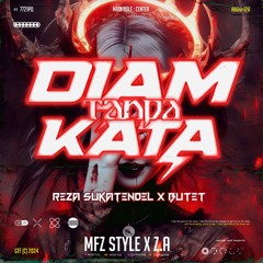 DIAM TANPA KATA ( MFZ Style X Z.A_ X REZA SUKATENDEL X BUTET )#SUPERDUPEREXPRESS!!!