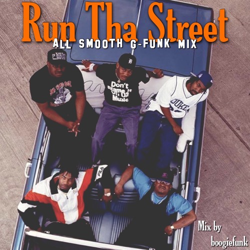 All Smooth G-Funk Mix (Run Tha Street)