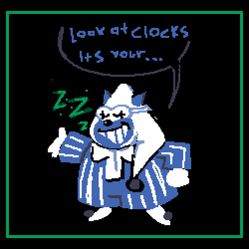 look at clocks, it's your [Deltarune: Chapter ReSwapped]