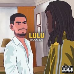 Hugo Joe - LuLu (Prod.StoopidXool)