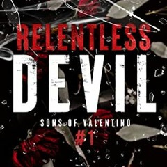 [Read] [EPUB KINDLE PDF EBOOK] Relentless Devil: A Mafia Romance (Sons of Valentino Book 1) by  kyli