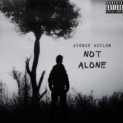 NOT ALONE