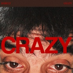 Dorcci -  Crazy (Slowed Version)