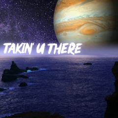 Nakura - Takin' U There