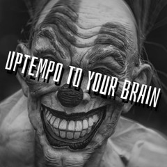 UPTEMPO TO YOUR BRAIN - MIX 2