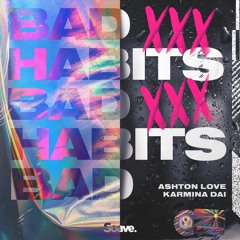 Ashton Love & Karmina Dai - Bad Habits