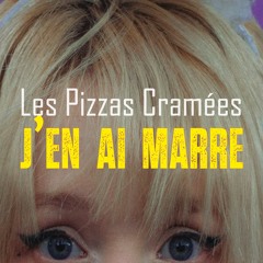 Les Pizzas Cramées - J'en ai Marre [prod. LazyPro]