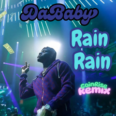 DaBaby - Rain Rain (CoinRise Remix)