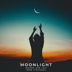 Moonlight - Where Are You Now