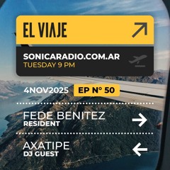 El Viaje EP050 - Resident: Fede Benitez | Guestmix: Axatipe