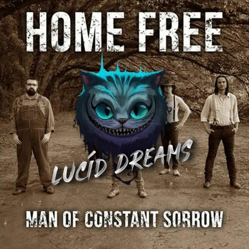 MAN OF CONSTANT SORROW - LUCID DREAMS