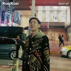 KueiKuei @TOHA Radio 29.07.2024