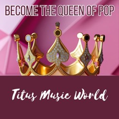 Become the queen of pop