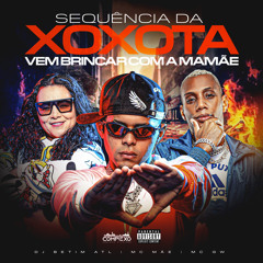 Sequência da Xoxota, Vem Brincar Com a Mamãe (feat. Complexo dos Hits)