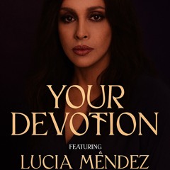 Dj J Instinct - Your Devotion Feat. Lucia Mendez