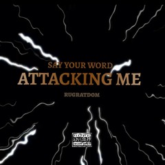RugRatDom- (Say Your Word Attacking Me)