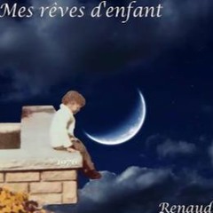 Mes Rêves D'enfant (Renaud Vidal / Fleur Durant)
