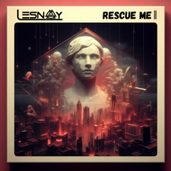 Lesnoy - Rescue Me (Astral Contest)