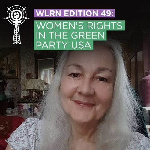 Stream Women's Rights in the Green Party USA: Edition 49 by Women's ...
