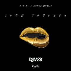 H.E.R. X Chris Brown - Come Through (DJ M.O.S. Remix)