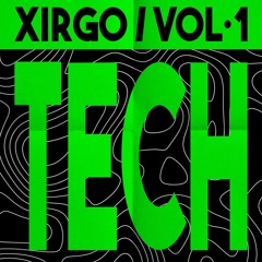 XIRGO 'TECH' VOL.1 [REMIX, MASHUP & EDIT PACK] (25 TRACKS)