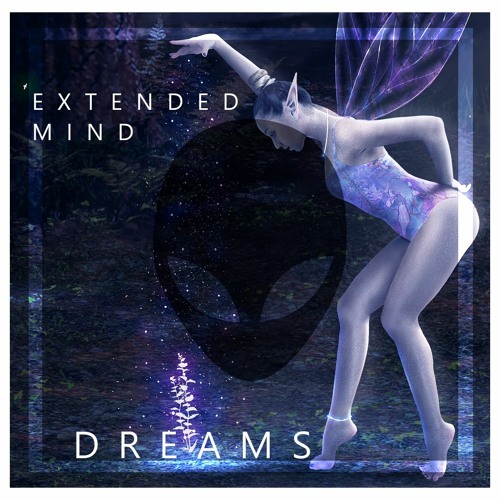 Extended Mind - Dreams (Original Mix)
