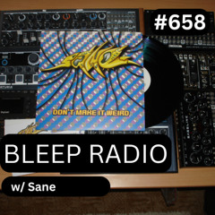 Bleep Radio #658 w/ Sane [Where Does This Plug-in?]