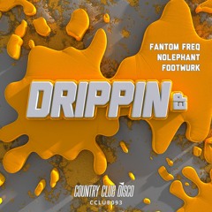 Fantom Freq & Nolephant - Drippin' [COUNTRY CLUB DISCO]