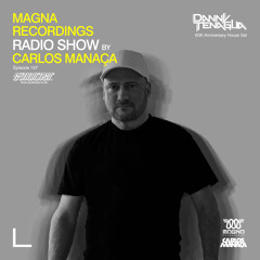 Magna Recordings Radio Show by Carlos Manaça 157 | Danny Tenaglia House Set