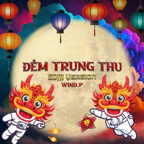 Đêm Trung Thu - Wind.P Remix (EDM Version)