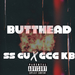 ButtHead - SS Gu X GCG KB