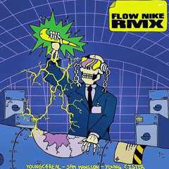 youngc4real ft sam Mansson, young cister - “flow nike”(remix)