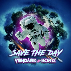 Vendark x Koriz - Save The Day (Extended Mix)