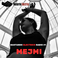 Bastardo Electrico Radio 1:  MEJMI