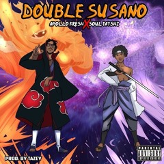 Soul Tayshi & Apollo Fresh - Double Susano