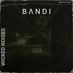 B Λ N D I - WICKED NOISES #4