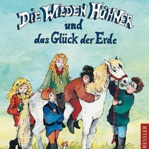 Die Wilden Hühner Und Das Glück Der Erde Stream +# Die Wilden H hner und das Gl ck der Erde by Cornelia Funke by