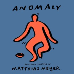 Anomaly Radio Show Courtesy Of Matthias Meyer 21.10.2022