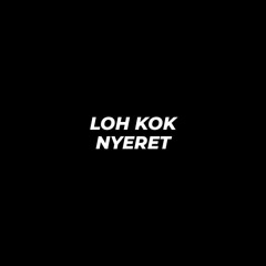 LOH KOK NYERET [CAISAR AR X AGHILRF] #MIXTAPE