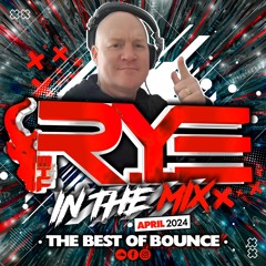 THE R.Y.E 'In The Mix' - April 24'