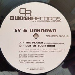 Sy & Unknown - Out Of Your Mind - Quosh Records (2005)