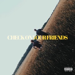 CHECK ON YOUR FRIENDS (Feat. 80horse)