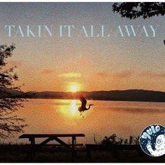 Taking It All Away (ft. Tyler Neal)